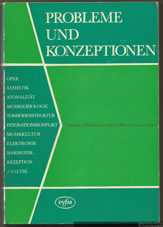  - Probleme und Konzeptionen. Aktuelle Arbeiten sowjetischer Musikwissenschaftler. 