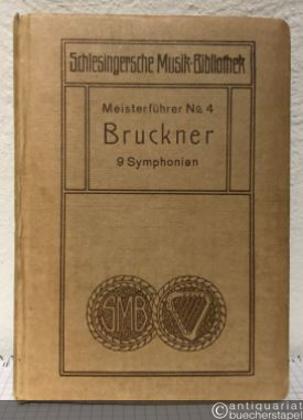  - Bruckner's Symphonien (= Meisterführer, Nr. 4).
