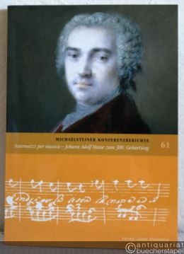  - Intermezzi per musica. Johann Adolf Hasse zum 300. Geburtstag (= Michaelsteiner Konferenzberichte 61).