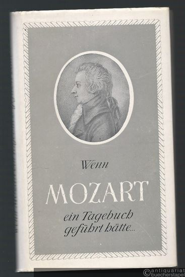  - Wenn Mozart ein Tagebuch geführt hätte...