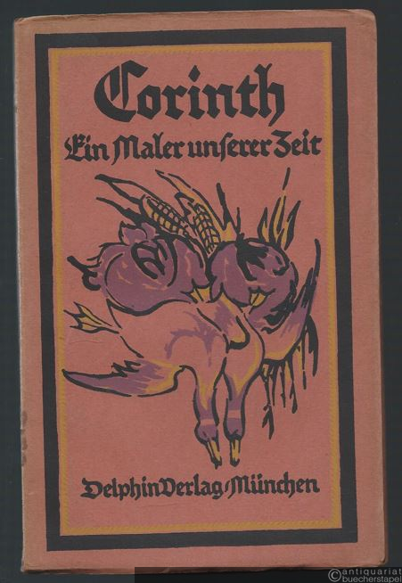  - Lovis Corinth. Ein Maler unserer Zeit. Sein Lebenswerk ausgewählt und eingeleitet von Herbert Eulenberg (= Kleine Delphin-Kunstbücher, 12. Bändchen).