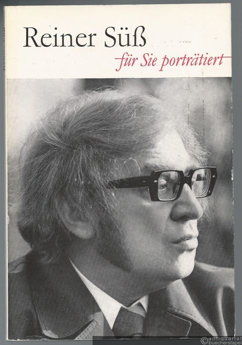  - Reiner Süß. Für Sie porträtiert von Hansgeorg Stengel.