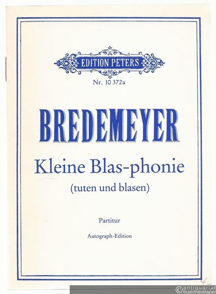  - Kleine Blas-phonie (tuten und blasen) für Oboe, Klarinette, Fagott und Horn (1982) (= Edition Peters, Nr. 10372a). Partitur. Autograph-Edition.