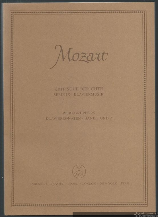  - Kritische Berichte (= Wolfgang Amadeus Mozart. Neue Ausgabe sämtlicher Werke. Kritische Berichte, Serie IX, Werkgruppe 25: Klaviersonaten, Band 1 u. 2). BA 4600 u. 4601.