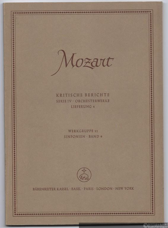  - Sinfonien (= Wolfgang Amadeus Mozart. Neue Ausgabe sämtlicher Werke. Kritische Berichte, Serie IV, Orchesterwerke, Lieferung 4, Werkgruppe 11, Band 9). [BA 4509].