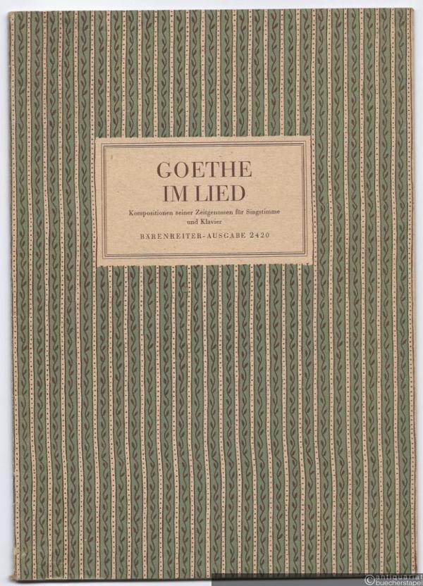  - Goethe im Lied. Kompositionen seiner Zeitgenossen für Singstimme und Klavier (= Bärenreiter-Ausgabe, Nr. 2420).