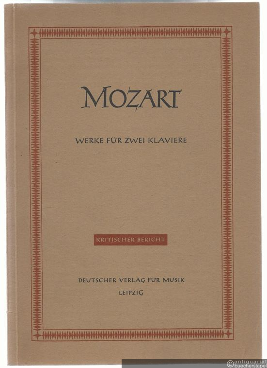  - Werke für zwei Klaviere (= Wolfgang Amadeus Mozart. Neue Ausgabe sämtlicher Werke. Kritische Berichte, Serie IX, Werkgruppe 24, Abteilung 1) [DVfM 4501].