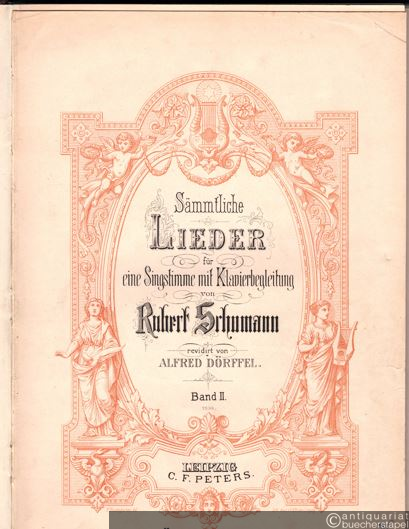  - Sämmtliche Lieder für eine Singstimme mit Klavierbegleitung, Band II (= Edition Peters). Ausgabe für mittlere Stimme.