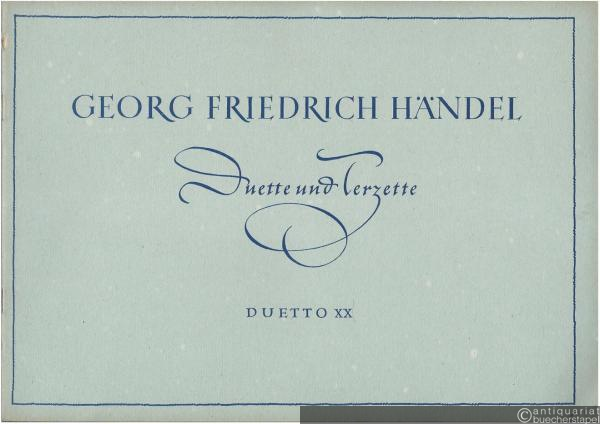  - Duetto XX "Ach, hier im irdischen Leben" / Ahi, nelle sorti umane für zwei Soprane (Tenöre) und Continuo (= Georg Friedrich Händel, Duette und Terzette).