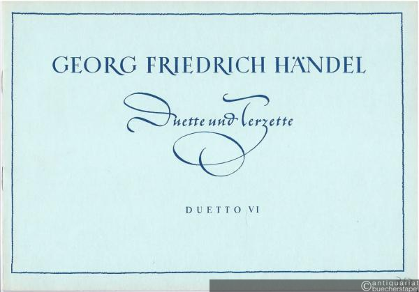  - Duetto VI "Amor füllt mich mit Wonne" / Amor gioje mi porge für zwei Soprane (Tenöre) und Continuo (= Georg Friedrich Händel, Duette und Terzette).