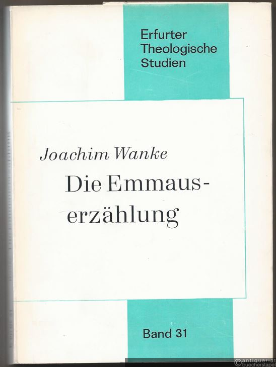  - Die Emmauserzählung. Eine redaktionsgeschichtliche Untersuchung zu Lk. 24, 13-35 (= Erfurter Theologische Studien, Band 31).