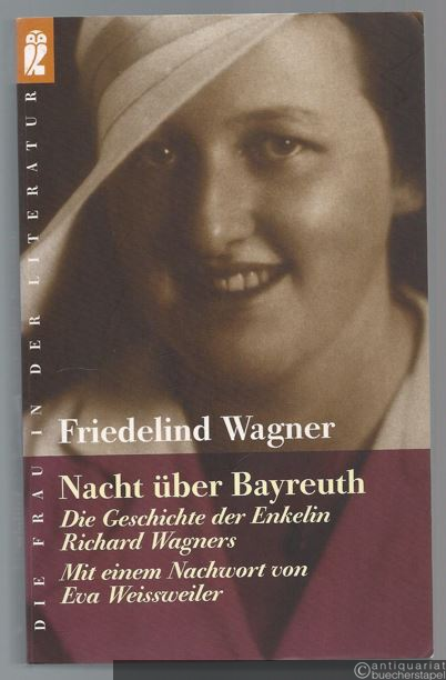  - Nacht über Bayreuth. Die Geschichte der Enkelin Richard Wagners (= Die Frau in der Literatur).