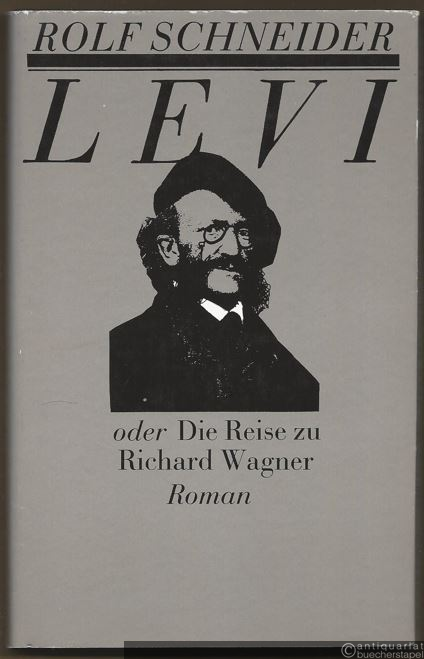  - Levi oder Die Reise zu Richard Wagner. Ein Roman.