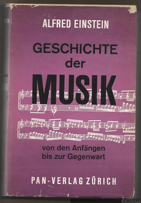  - Geschichte der Musik von den Anfängen bis zur Gegenwart.