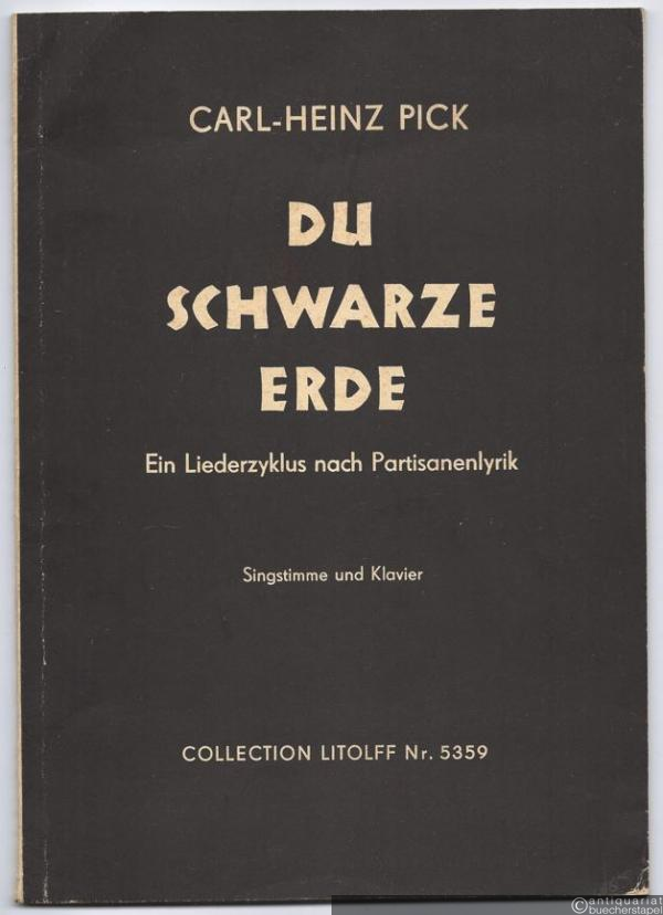  - Du schwarze Erde. Liederzyklus nach Partisanenlyrik für eine Singstimme und Klavier (= Collection Litolff, Nr. 5359).