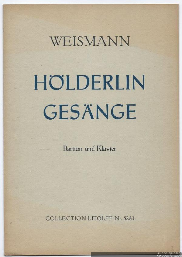  - Drei Gesänge nach Worten von Friedrich Hölderlin für Bariton und Klavier (= Collection Litolff, Nr. 5283).