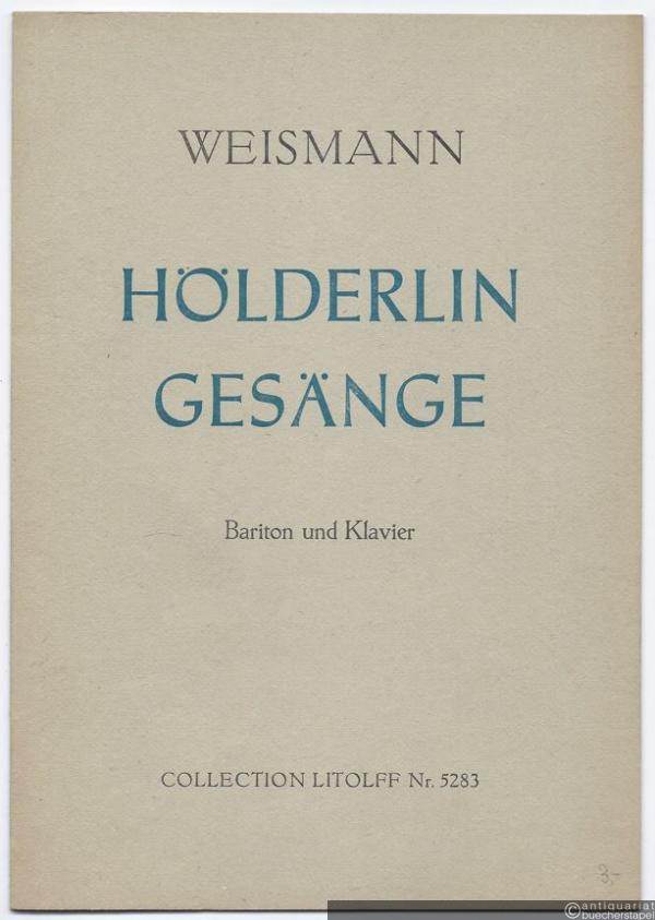  - Drei Gesänge nach Worten von Friedrich Hölderlin für Bariton und Klavier (= Collection Litolff, Nr. 5283).