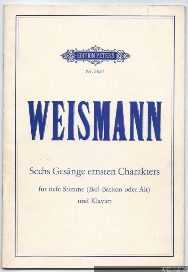 - Sechs Gesänge ernsten Charakters (= Edition Peters, Nr. 5637). Für tiefe Stimme (Baß-Bariton oder Alt) und Klavier [mit autographer Briefbeilage des Komponisten].