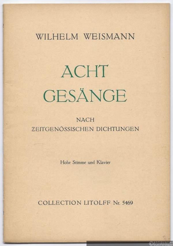  - Acht Gesänge nach zeitgenössischen Dichtungen für hohe Stimme und Klavier (= Collection Litolff, Nr. 5469).