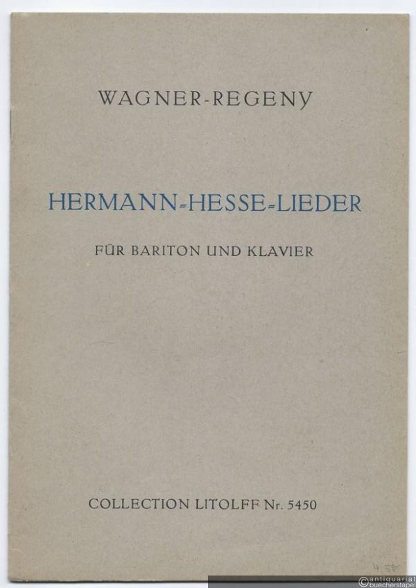  - Hermann Hesse-Lieder für Bariton und Klavier (= Collection Litolff, Nr. 5450).