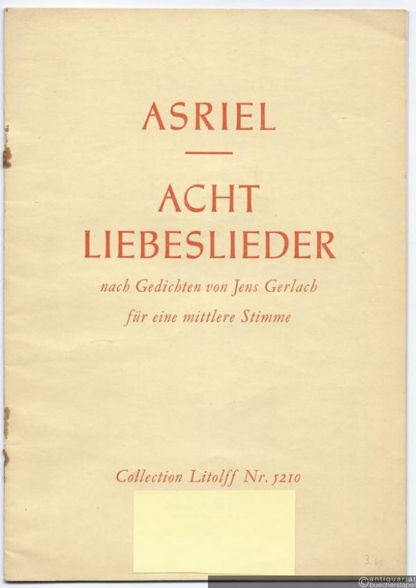  - Acht Liebeslieder nach Gedichten von Jens Gerlach für mittlere Stimme und Klavier (= Collection Litolff, Nr. 5210).