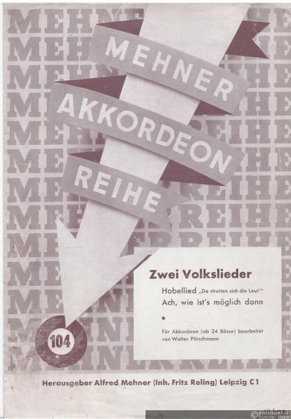  - Zwei Volkslieder: Hobellied. Ach wie ist's möglich dann (= Mehner Akkordeon Reihe, Nr. 104). Akkordeon.