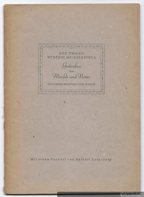  - Der ewigen Weberin Meisterstück. Gedanken über Mensch und Natur.