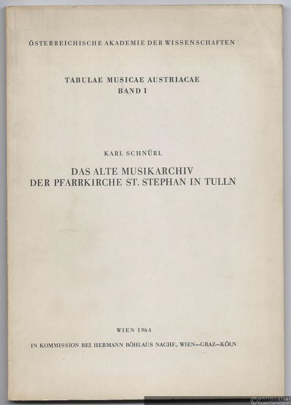  - Das alte Musikarchiv der Pfarrkirche St. Stephan in Tulln (= Tabulae Musicae Austriacae. Kataloge österreichischer Musiküberlieferung, Band I).