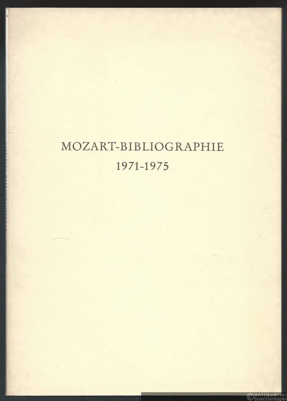  - Mozart-Bibliographie 1971 - 1975. Mit Nachträgen zur Mozart-Bibliographie bis 1970.
