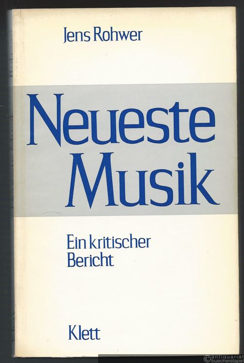  - Neueste Musik. Ein kritischer Bericht.
