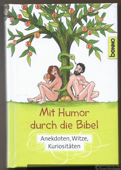  - Mit Humor durch die Bibel. Anekdoten, Witze, Kuriositäten.