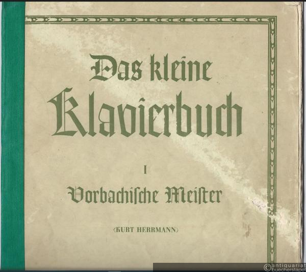  - Vorbachische Meister (= Das kleine Klavierbuch. Eine Sammlung leichter bis mittelschwerer Originalstücke für Kenner und Liebhaber, Band 1. Edition Peters, Nr. 4451).