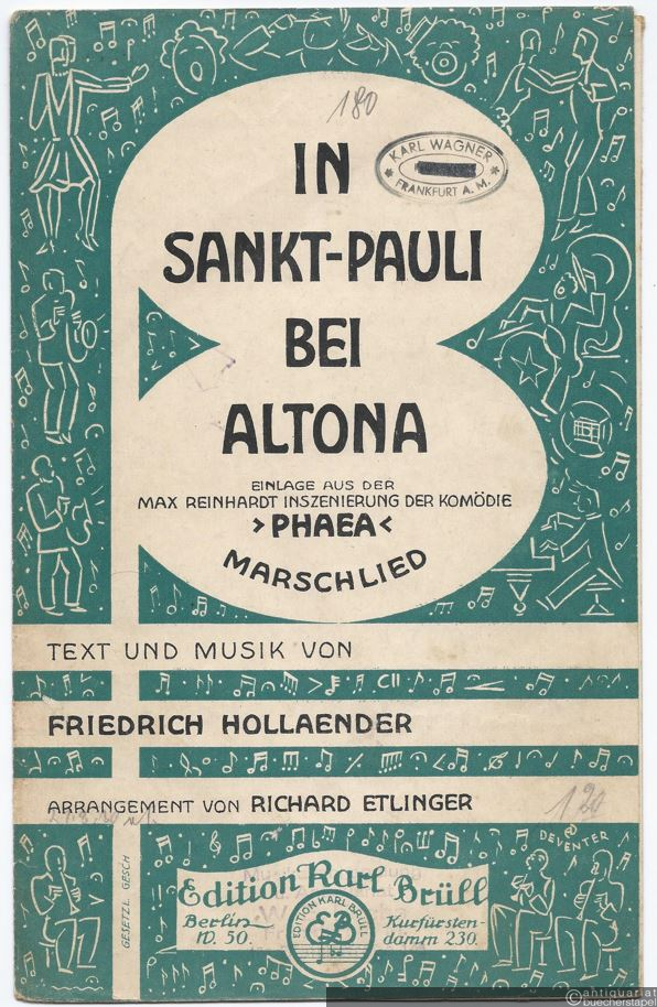  - In Sankt-Pauli bei Altona. Einlage aus der Max Reinhardt Inszenierung am Deutschen Theater der Komödie "Phaea" von Fritz von Unruh. Marschlied (= Edition Karl Brüll). Salonorchester. 3 Stimmen.