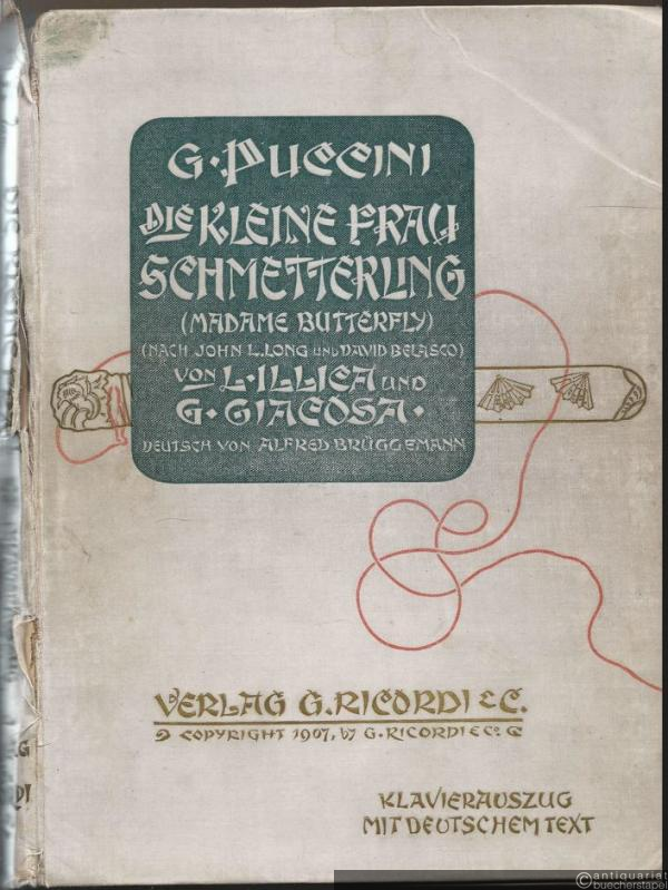  - Die kleine Frau Schmetterling (Madame Butterfly). Tragödie einer Japanerin (nach John L. Long und David Belasco). Klavierauszug mit deutschem Text.