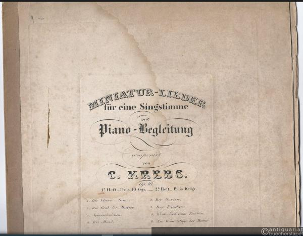  - Miniatur-Lieder für eine Singstimme mit Piano-Begleitung componirt von C. Krebs. 1s Heft: 1. Die kleine Anna. 2. Das Grab der Mutter. 3. Spinnerliedchen. 4. Der Mond.