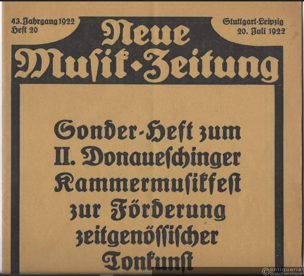  - Sonder-Heft zum II. Donaueschinger Kammermusikfest zur Förderung zeitgenössischer Tonkunst (= Neue Musik-Zeitung, 43. Jahrgang, Heft 20).
