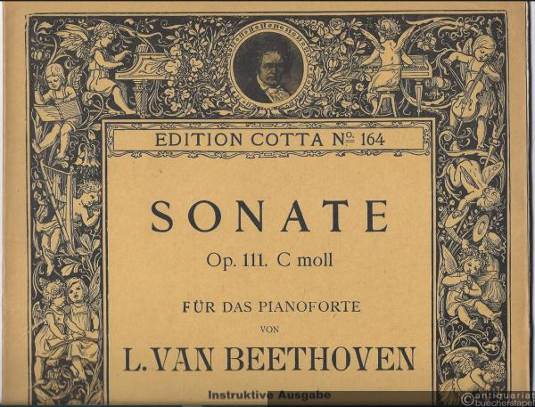  - Sonate Op. 111 C moll für das Pianoforte (= Instruktive Ausgabe. Edition Cotta, No. 164).