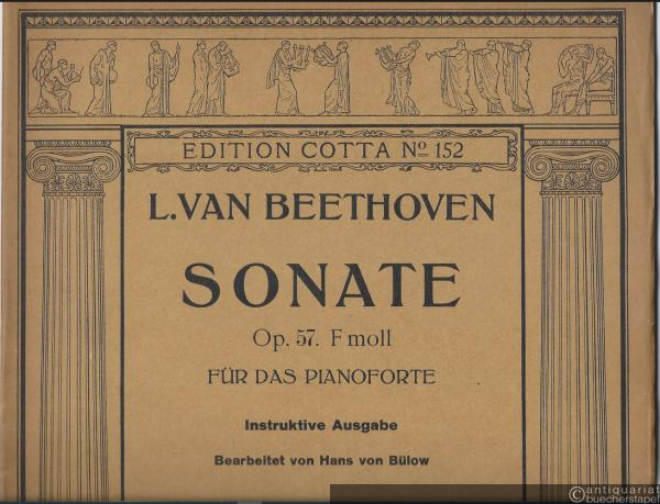  - Sonate Op. 57 F moll für das Pianoforte (= Instruktive Ausgabe. Edition Cotta, No. 152).