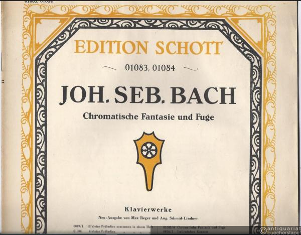  - Chromatische Fantasie und Fuge (= Edition Schott, No. 01083, 01084). Einzel-Ausgabe. Piano.