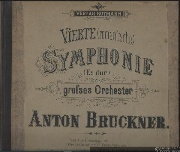  - Vierte (romantische) Symphonie (Es dur) für grosses Orchester. Clavierauszug zu vier Händen.