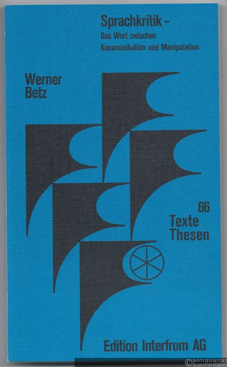  - Sprachkritik - Das Wort zwischen Kommunikation und Manipulation (= Texte Thesen 66).