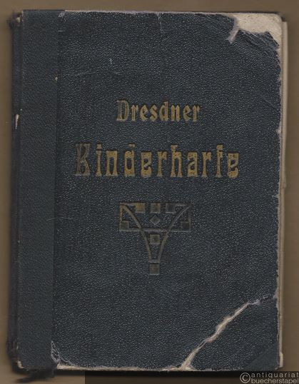  - Dresdner Kinderharfe. Gesangbuch für Kindergottesdienste d. evang.-luth. Kirche im Königreich Sachsen.