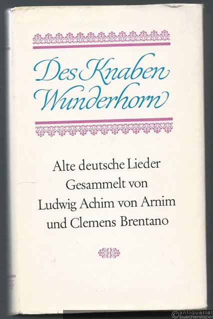  - Des Knaben Wunderhorn. Alte deutsche Lieder. Erster Band.