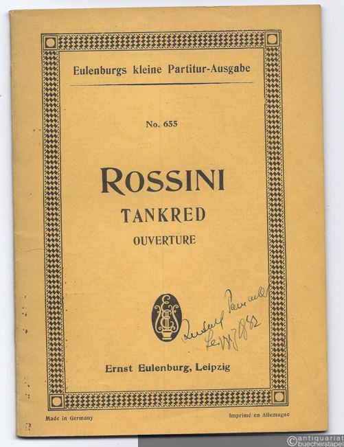  - Ouverture zur Oper Tankred (= Eulenburgs kleine Partitur-Ausgabe, No. 655).