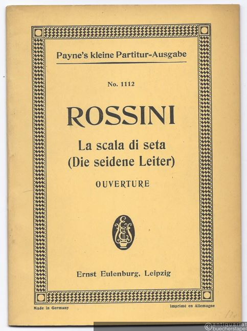  - Ouverture zur Oper La scala di seta (Die seidene Leiter) (= Payne's kleine Partitur-Ausgabe, No. 1112).