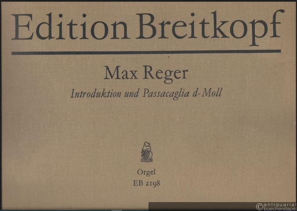  - Introduktion und Passacaglia d-Moll für Orgel (= Edition Breitkopf, Nr. 2198). Orgel.