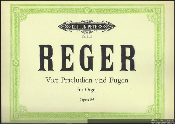  - Vier Praeludien und Fugen Opus 85 für Orgel (= Edition Peters, Nr. 3110).