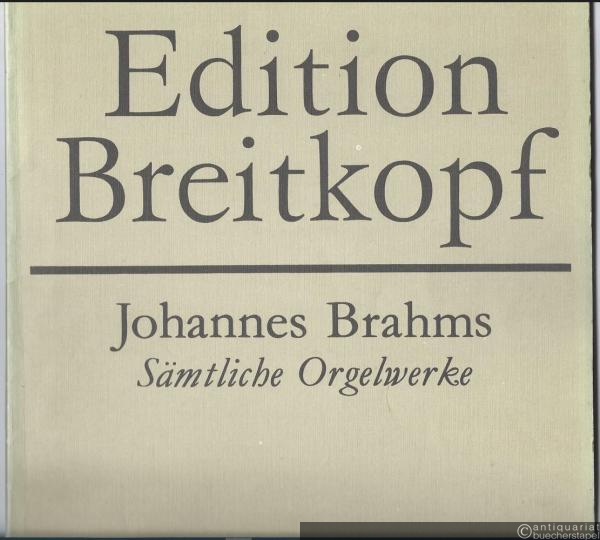  - Sämtliche Orgelwerke (= Edition Breitkopf, Nr. 6062).