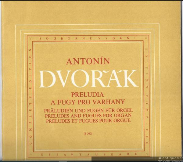  - Preludia a fugy pro varhany / Präludien und Fugen für Orgel / Preludes and fugues for organ (= Editio Supraphon, B 302).