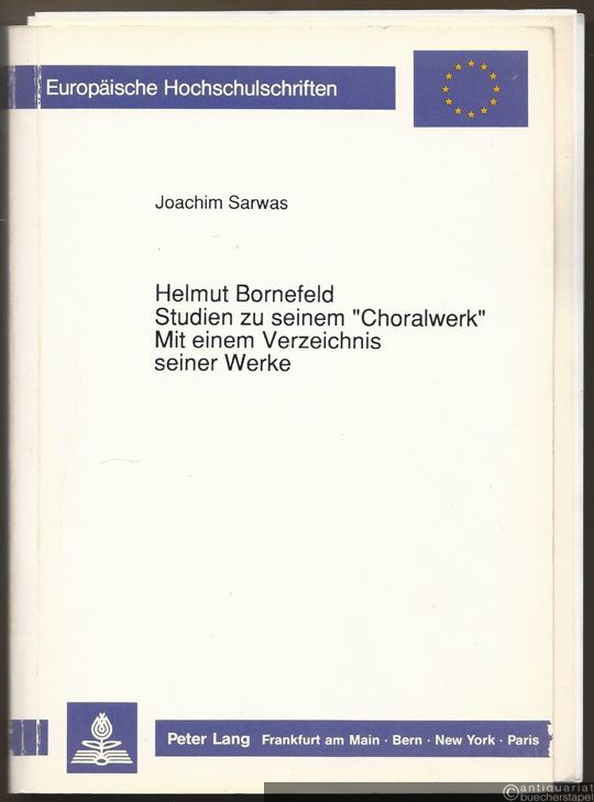 - Helmut Bornefeld. Studien zu seinem "Choralwerk". Mit einem Verzeichnis seiner Werke.
